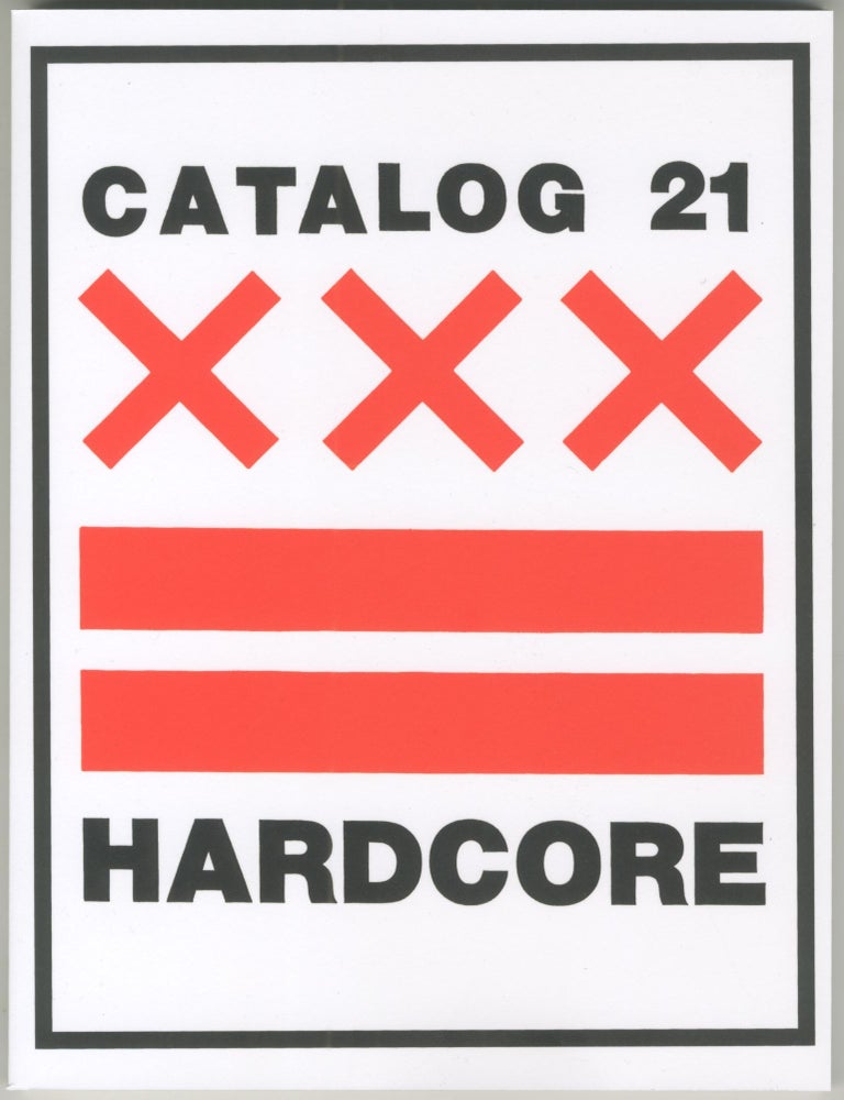 Item #7082 Catalog 21: Hardcore. Sebas Alarcon Nora Landes, eds, Johan Kugelberg, Evan Neuhausen.