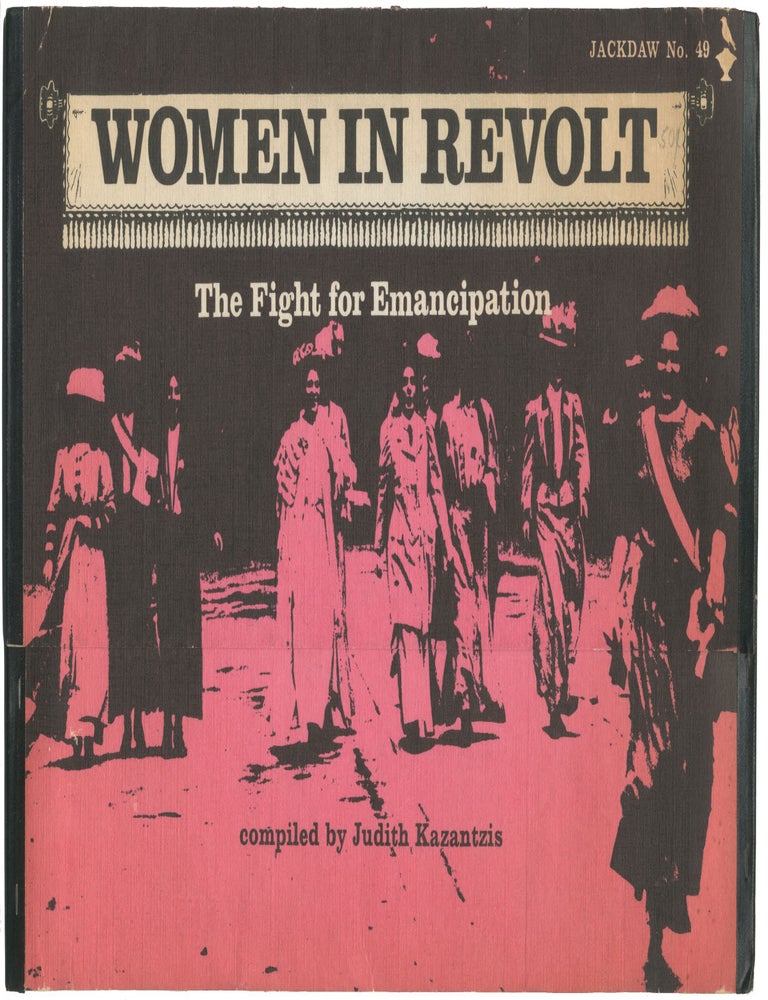 Item #7200 Women in Revolt: The Fight for Emancipation [Jackdaw No. 49]. Judith Kazantzis.