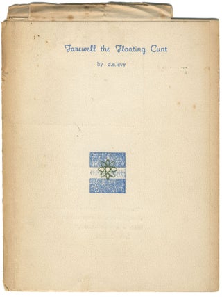 Item #7395 Farewell the Floating Cunt [signed]. d a. levy