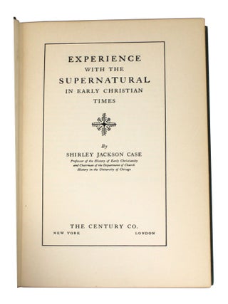 Item #7590 Experience With the Supernatural in Early Christian Times. Shirley Jackson Case