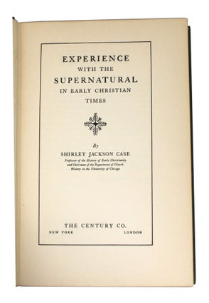 Item #7590 Experience With the Supernatural in Early Christian Times. Shirley Jackson Case