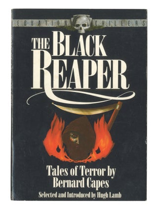 Item #7595 The Black Reaper. Bernard Capes, Hugh Lamb, ed
