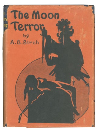 Item #7626 The Moon Terror. A G. Birch