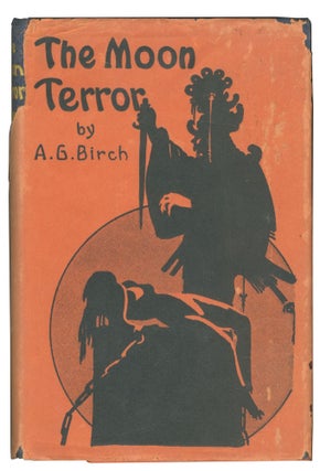 Item #7626 The Moon Terror. A G. Birch