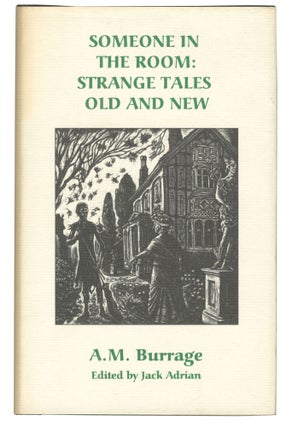 Item #7661 Someone in the Room: Strange Tales Old and New. A M. Burrage, Jack Adrian, ed
