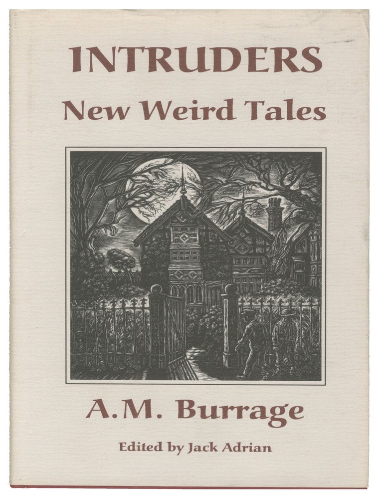 Item #7663 Intruders: New Weird Tales. A M. Burrage, Jack Adrian, ed.
