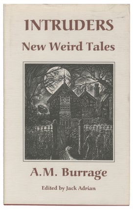 Item #7663 Intruders: New Weird Tales. A M. Burrage, Jack Adrian, ed