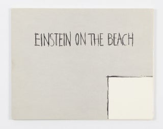 Item #ANT122 Einstein on the Beach: An Opera in Four Acts (Signed Special Edition). Robert...