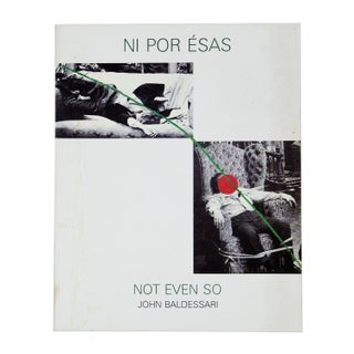 Item #ANT325 Ni Por Ésas - Not Even So. John Baldessari