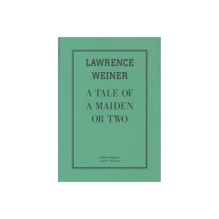 Item #ANT439 A Tale of A Maiden or Two. Lawrence Weiner.