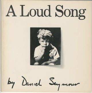 Item #ANT624 A Loud Song. Daniel Seymour