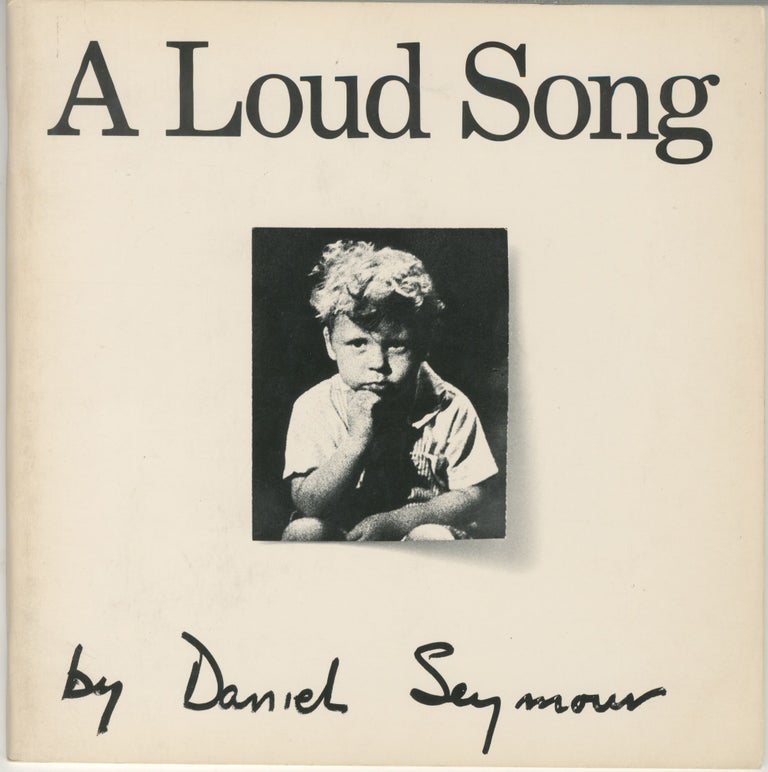 Item #ANT624 A Loud Song. Daniel Seymour.