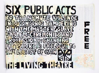 Item #POS154 Six Public Acts to Transmute Violence into Concord. Living Theatre